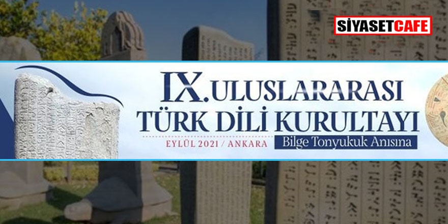 IX. Uluslararası Türk Dili Kurultayı 'Bilge Tonyukuk Anısına' yapılacak