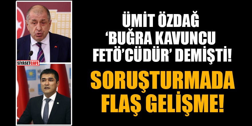 İYİ Partili Kavuncu'nun FETÖ soruşturmasında flaş gelişme!