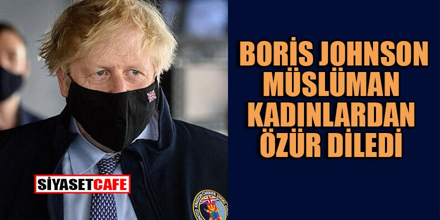 Boris Johnson Müslüman kadınlara sözlerinden ötürü özür diledi