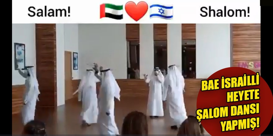 Skandal görüntü! BAE'de İsrailli heyete 'Şalom' dansı