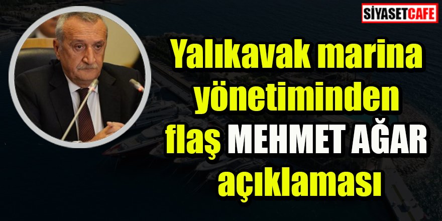 Yalıkavak Marina yönetiminden flaş Mehmet Ağar açıklaması