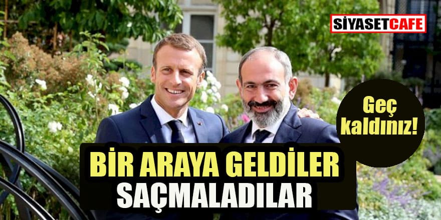 Macron Paşinyan'la görüştü Azerbaycan'a dil uzattı!