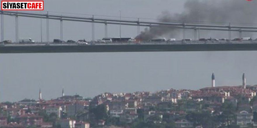 FSM Köprüsü'nde korkutan olay: Cayır cayır yandı