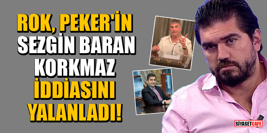 ROK, Sedat Peker'in Sezgin Baran Korkmaz iddiasını yalanladı: Alakam yok