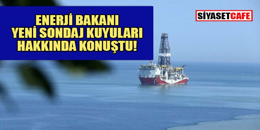 Enerji Bakanı Dönmez'den 'yeni sondaj kuyusu' açıklaması