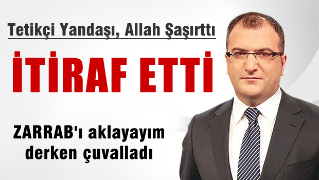 Zarrab'ı savunayım derken skandalı itiraf etti