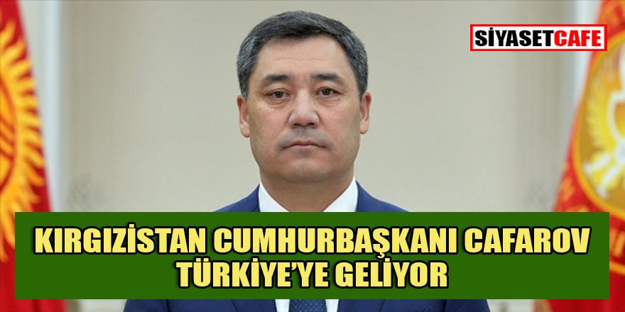 Kırgızistan Cumhurbaşkanı Caparov'dan kritik Türkiye ziyareti