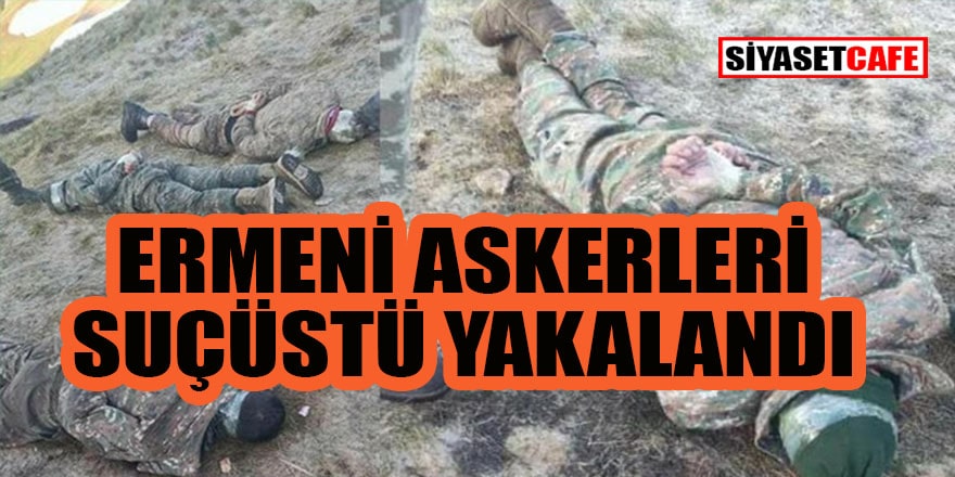 Azerbaycan askerleri Ermenistan askerlerini bu kez suçüstü yakaladı