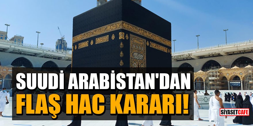 Bu yıl sadece Suudi vatandaşlar ve oturma izni olanlar hacca gidebilecek!
