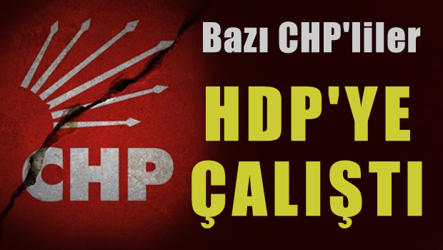 Kimi CHP'liler HDP'ye çalıştı