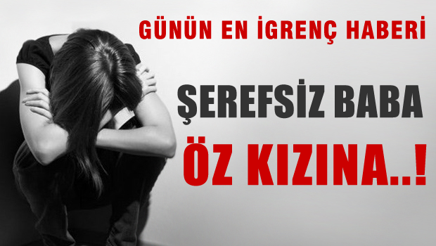 Öz kızına tecavüz etti, doğan bebeği gömdü!