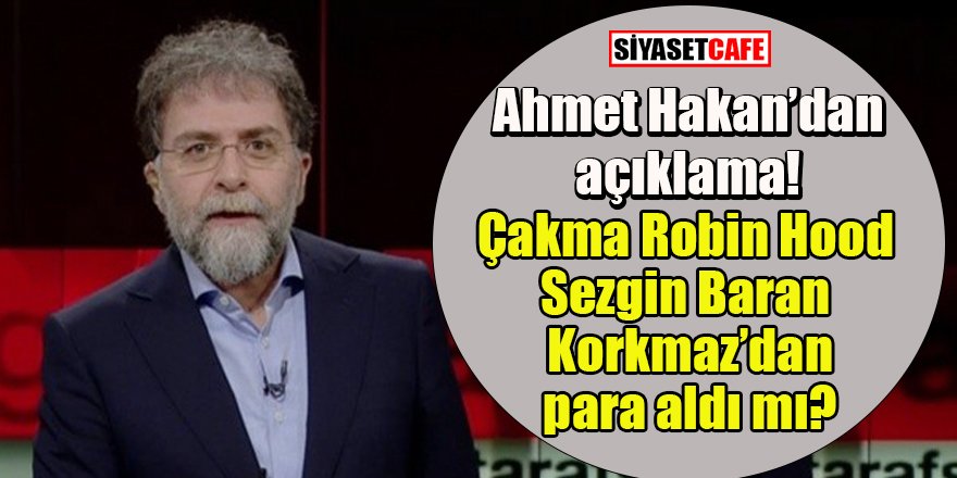 Ahmet Hakan'dan "Sezgin Baran Korkmaz'dan para alan 12 gazeteciden biri olduğu" iddiasına açıklama