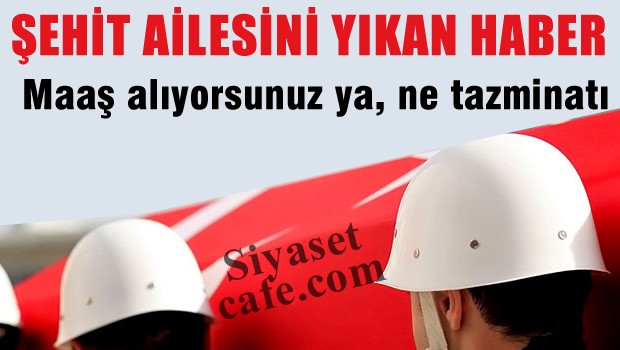 Şehidin ailesi için yürek sızlatan karar!