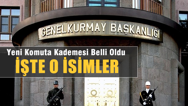 Yeni Komuta Kademesi Belli Oldu
