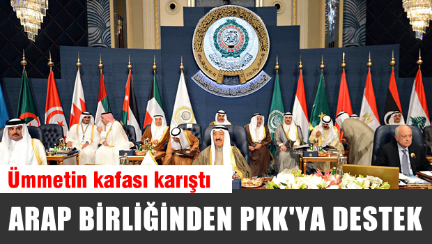 Arap Birliğinden PKK'ya destek, Hani Din kardeşiydik be arap