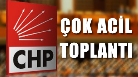 CHP'li vekiller toplantıya çağrıldı