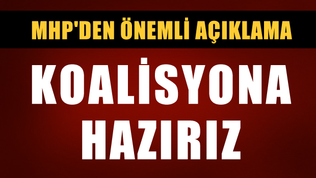 MHP'den gündeme bomba gibi düşen açıklama! Koalisyona hazırız
