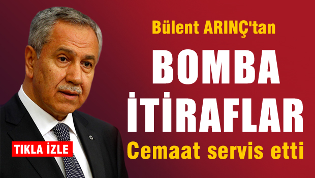 Arınç'tan BOMBA itiraflar