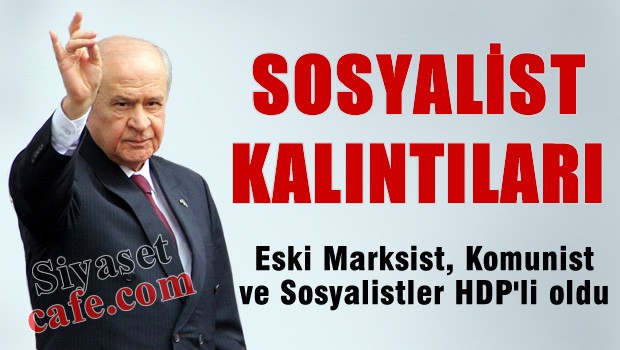 BAHÇELİ'den HDP'ye oy verenlere yeni benzetme 'Sosyalist Kalıntıları'