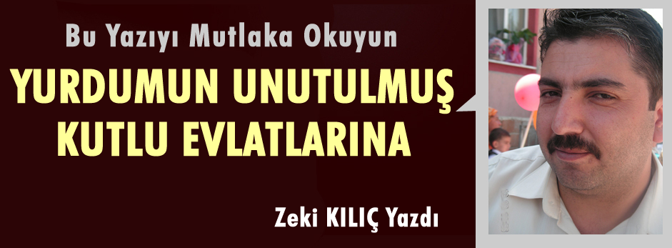 Yurdumun Unutulmuş, Kutlu Evlatlarına