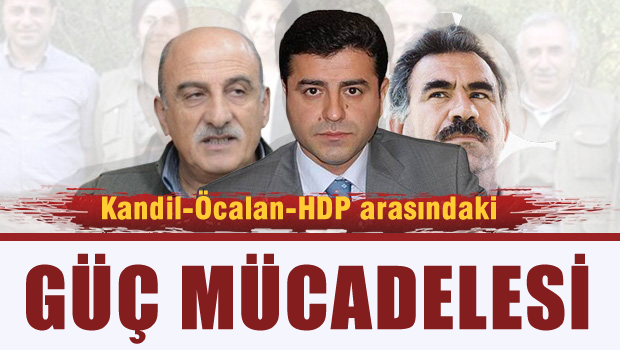 HDP-Kandil-İmralı arasında güç mücadelesi