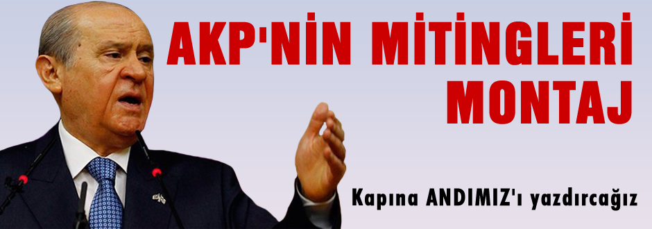 AKP'nin Mitingleri de Montaj