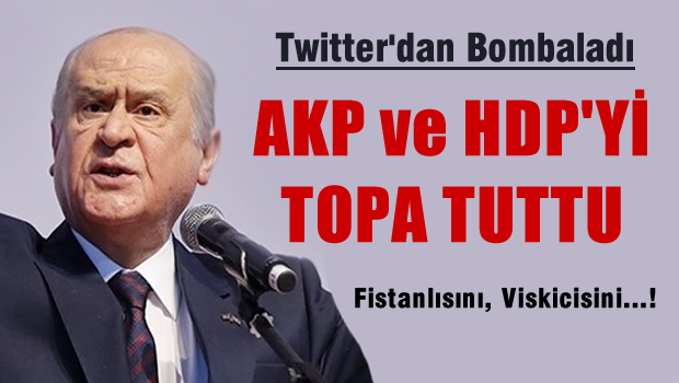 Bahçeli Twitter'dan AKP'yi bombaladı