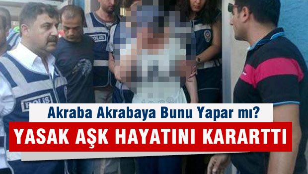 Uzak akrabayla ilişki hayatını kararttı