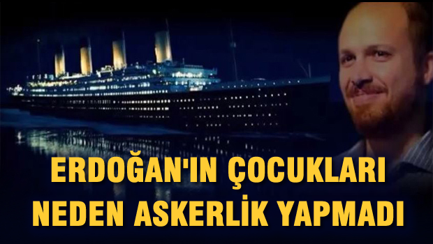 Erdoğan'ın çocukları neden askerlik yapmadı?