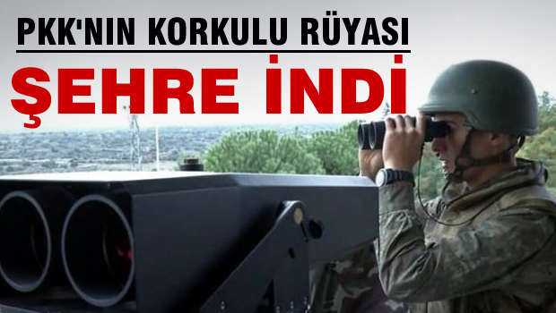 PKK'nın korkulu rüyası şehre indi