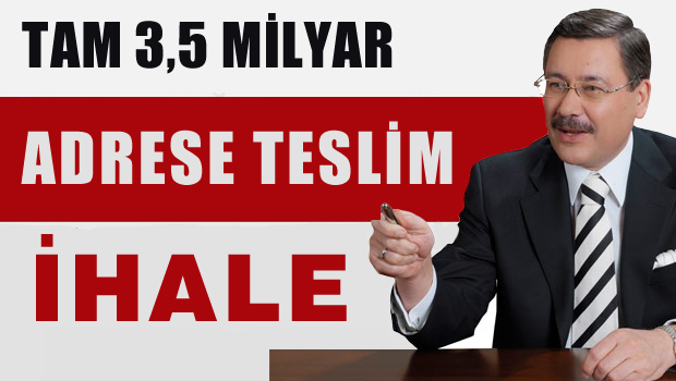 Melih Gökçek'ten Adrese teslim İhale, Sadece Patronun kilosu ve göz rengi yazmıyor
