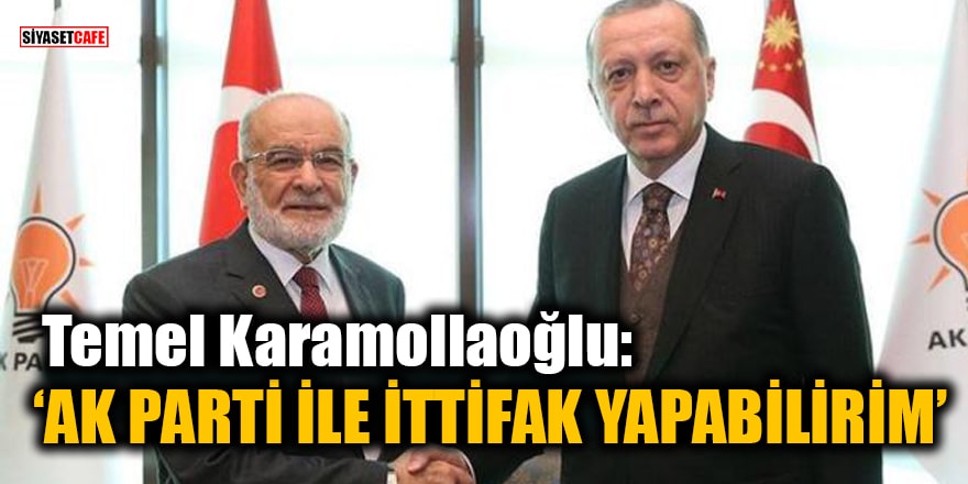 Temel Karamollaoğlu: AK Parti ile ittifak yapabilirim