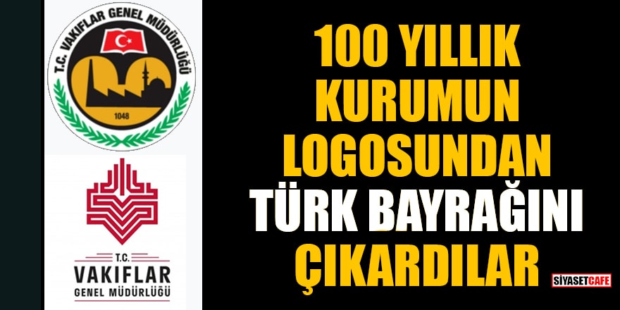 Vakıflar Genel Müdürlüğü logosundan Türk bayrağı çıkarıldı