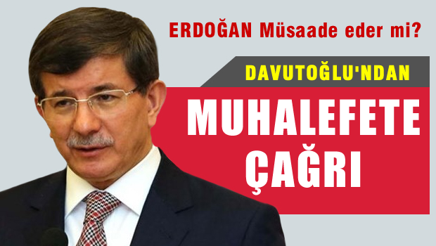 Davutoğlu'dan Muhalefe Çağrı