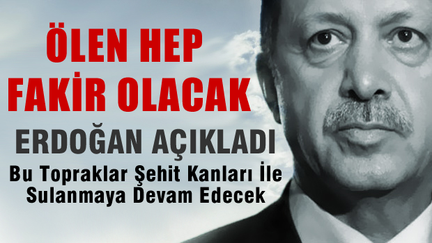 Erdoğan: Bu topraklar şehit kanlarıyla yoğrulmaya devam edecek
