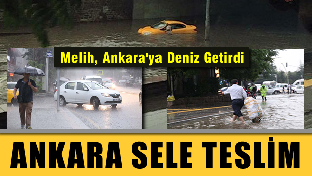Melih'in Ankara'sı sular altında