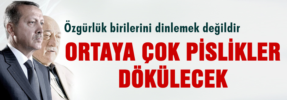 Erdoğan: Ortaya çok pislik dökülecek