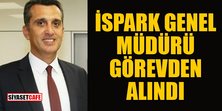 İSPARK Genel Müdürü Murat Çakır görevden alındı