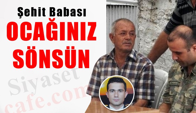 Şehit Yüzbaşı'nın Babası: Allah'ım, Bu İşe Bulaşanların Ocağına da Ateş Düşürsün