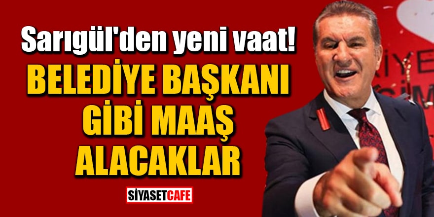 Sarıgül'den yeni vaat: Muhtarlar belediye başkanı gibi maaş alacak