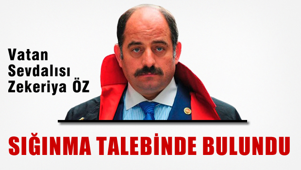 Zekeriya Öz sığınma talep etti