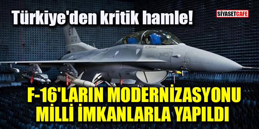 Türkiye'den kritik hamle! F-16'ların modernizasyonu milli imkanlarla yapıldı