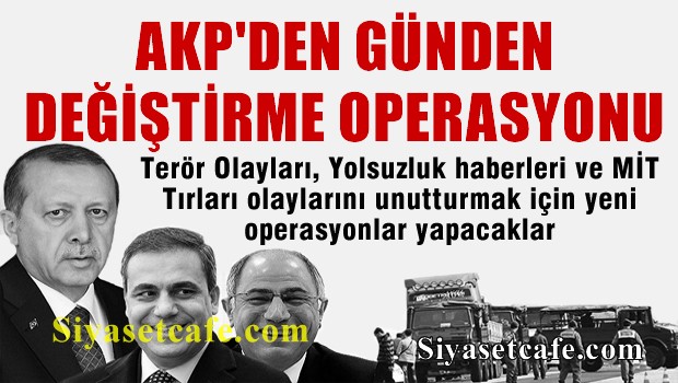 AKP'den 'gündem değiştirme operasyonu' hazırlığı