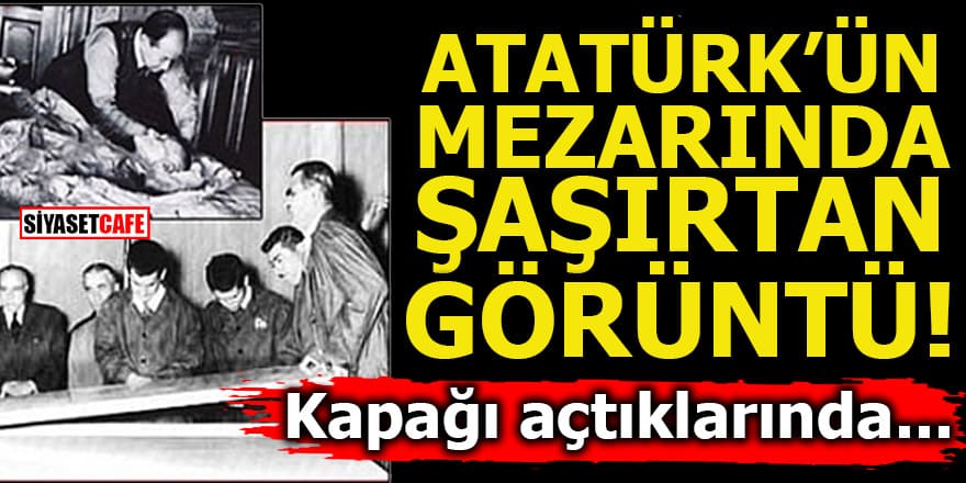 Atatürk'ün mezarında şaşırtan görüntü! Kapağı açtıklarında...