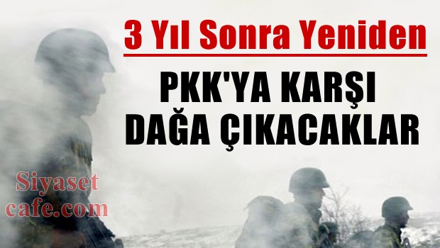 Komandolar 3 yıl aradan sonra Doğu ve Güneydoğu'ya gidiyor
