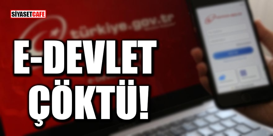 e-Devlet çöktü! Giriş yapılamıyor