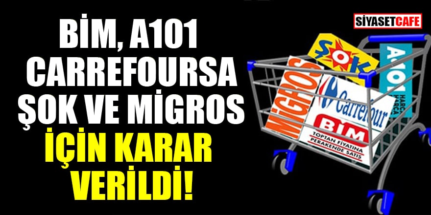 Rekabet Kurulu BİM, A101, CarrefourSA, ŞOK ve Migros için kararını verdi