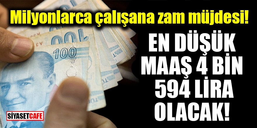 Enflasyon rakamlarının belirlenmesinin ardından milyonlarca çalışana zam müjdesi! En düşük maaş 4 bin 594 lira olacak!