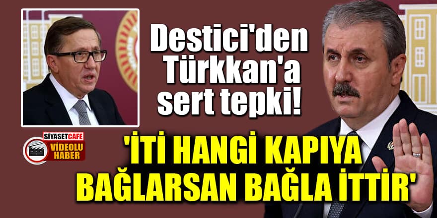 BBP Lideri Destici'den İYİ Parti'li Türkkan'a sert tepki: 'İti hangi kapıya bağlarsan bağla ittir'