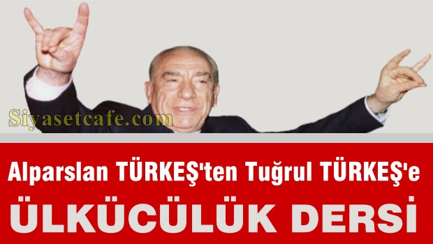 Alparslan Türkeş'ten Tuğrul Türkeş'e Ülkücülük dersi